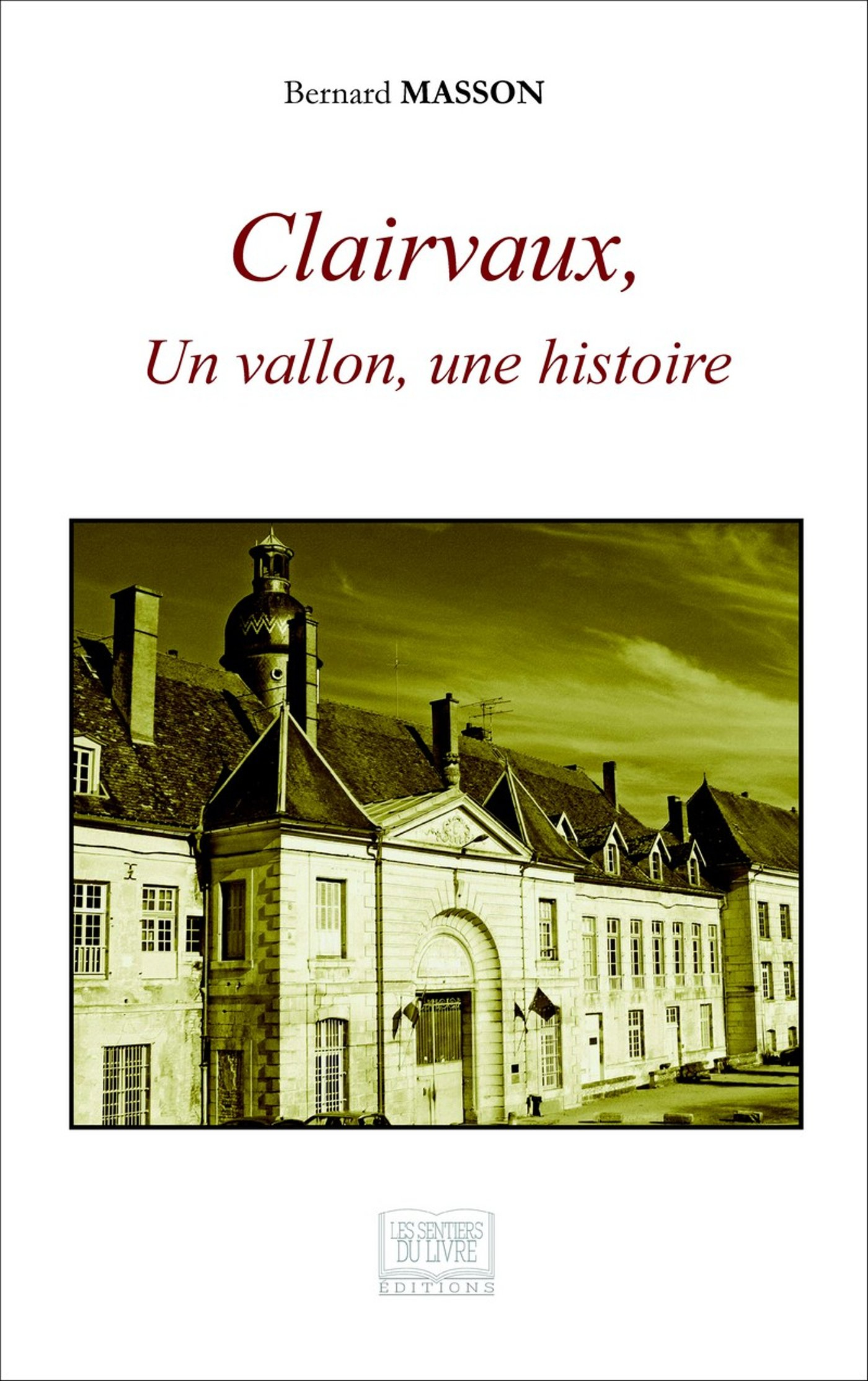 Clairvaux, un vallon, une histoire