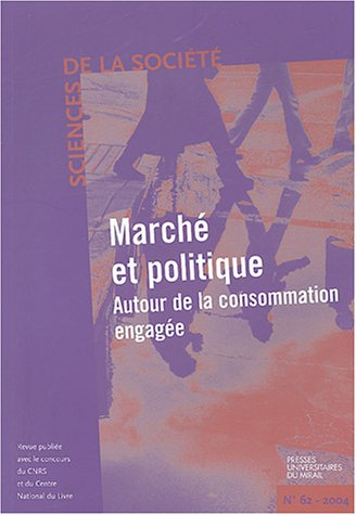 Sciences de la société, n° 62. Marché et politique : autour de la consommation engagée