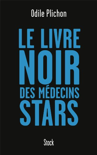 Le livre noir des médecins stars