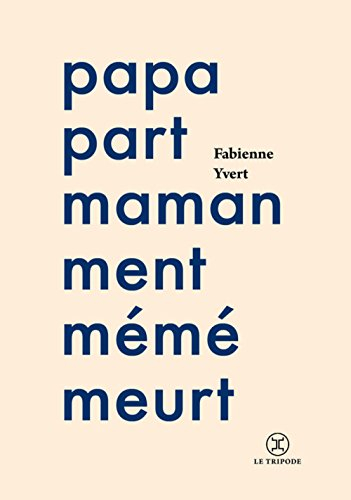 Papa part, maman ment, mémé meurt
