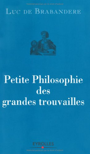 Petite philosophie des grandes trouvailles