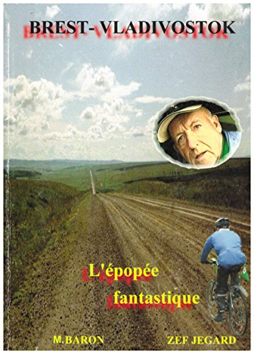 brest-vladivostok : l'épopée fantastique (sur les chemins du monde)