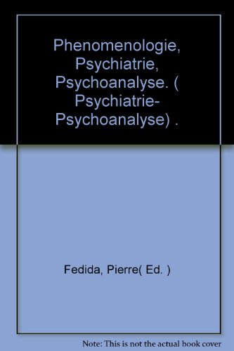 Phénoménologie, psychiatrie, psychanalyse