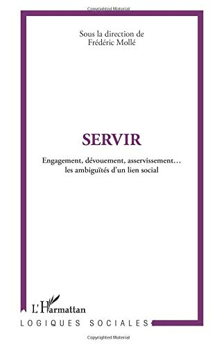 Servir : engagement, dévouement, asservissement... : les ambiguïtés d'un lien social