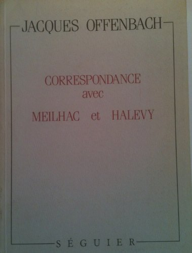 Lettres à Henri Meilhac et Ludovic Halévy