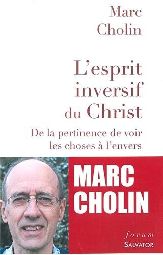 L'esprit inversif du Christ : de la pertinence de voir les choses à l'envers