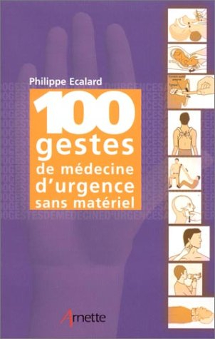 100 gestes de médecine d'urgence sans matériel