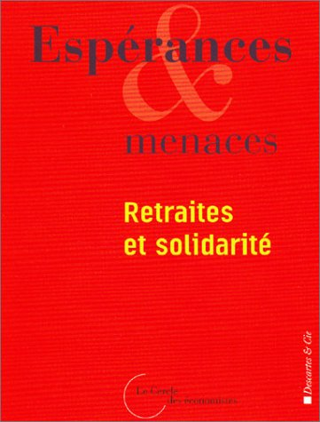 Espérances et menaces : retraites et solidarités