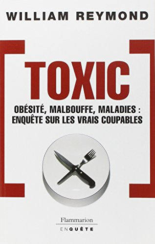 Toxic : obésité, malbouffe, maladies, enquête sur les vrais coupables