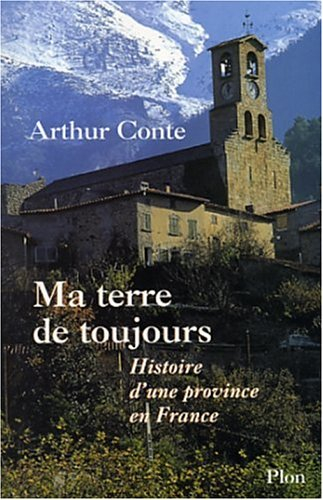 Ma terre de toujours : histoire d'une province en France