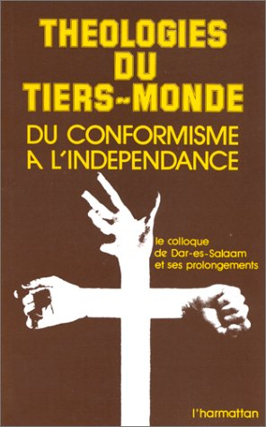 Théologies du tiers-monde : Du conformisme à l'indépendance