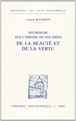 Recherche sur l'origine de nos idées de la beauté et de la vertu