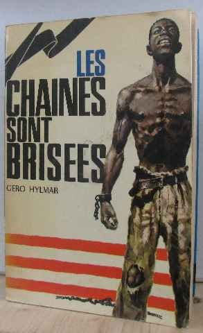 les chaînes sont brisées