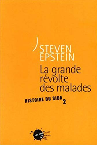 Histoire du sida. Vol. 2. La grande révolte des malades
