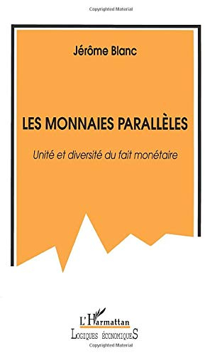 Les monnaies parallèles : unité et diversité du fait monétaire