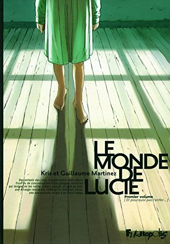 Le monde de Lucie. Vol. 1. Et pourquoi pas l'enfer...