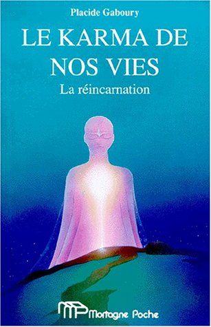 le karma de nos vies. la réincarnation