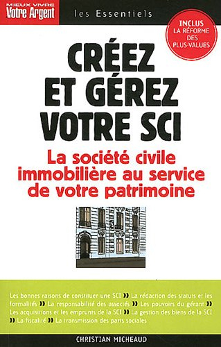 Créez et gérez votre SCI : la société civile immobilière au service de votre patrimoine
