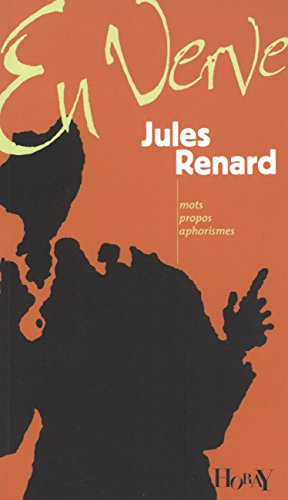 Jules Renard : en verve