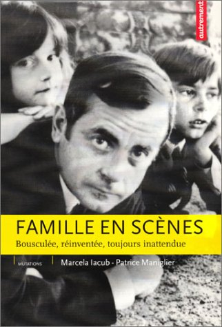 Familles en scènes : bousculée, réinventée, toujours inattendue