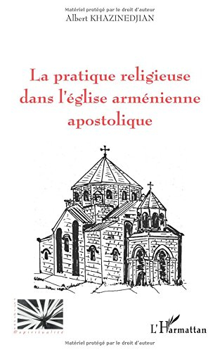 La pratique religieuse dans l'Eglise arménienne apostolique