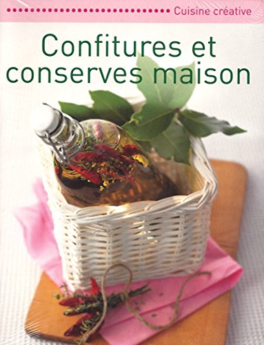 Confitures et conserves maison - Cuisine Créative