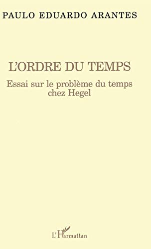 L'ordre du temps : essai sur le problème du temps chez Hegel