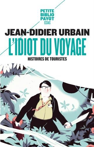 L'idiot du voyage : histoires de touristes