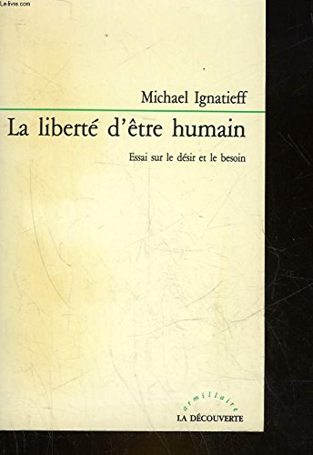 La Liberté d'être humain : essai sur le désir et le besoin