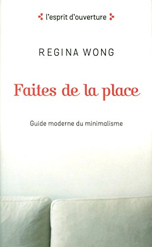 Faites de la place : guide moderne du minimalisme