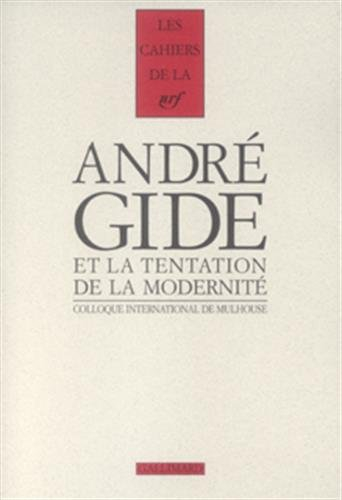 Gide et la tentation de la modernité : actes du colloque international, Université de Mulhouse, Cent