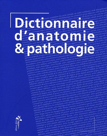 Dictionnaire d'anatomie et de pathologie