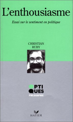 L'enthousiasme : essai sur le sentiment en politique