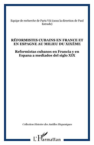 Réformistes cubains en France et en Espagne au milieu du XIXe siècle. Reformistas cubanos en Francia