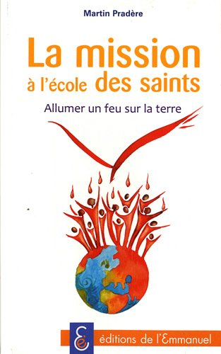 La mission à l'école des saints : allumer un feu sur la Terre