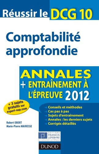 Réussir le DCG 10, comptabilité approfondie : annales + entraînement à l'épreuve 2012