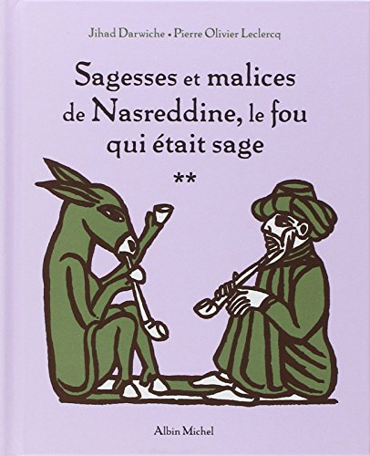 Sagesses et malices de Nasreddine, le fou qui était sage. Vol. 2
