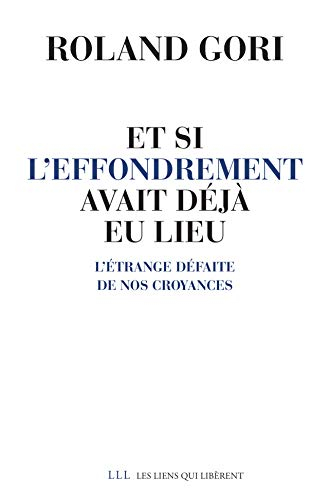 Et si l'effondrement avait déjà eu lieu : l'étrange défaite de nos croyances