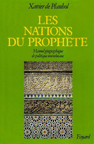 Les Nations du Prophète : manuel géographique de politique musulmane