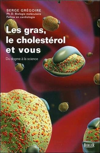 Les gras, le cholestérol et vous : du dogme à la science