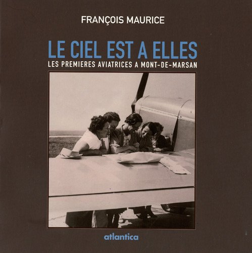 Le ciel est à elles : les premières aviatrices à Mont-de-Marsan