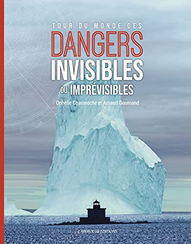 Tour du monde des dangers invisibles ou imprévisibles