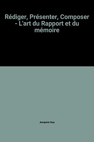 Rédiger, présenter, composer : l'art du rapport et du mémoire