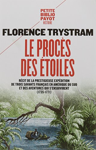 Le procès des étoiles : récit de la prestigieuse expédition de trois savants français en Amérique du