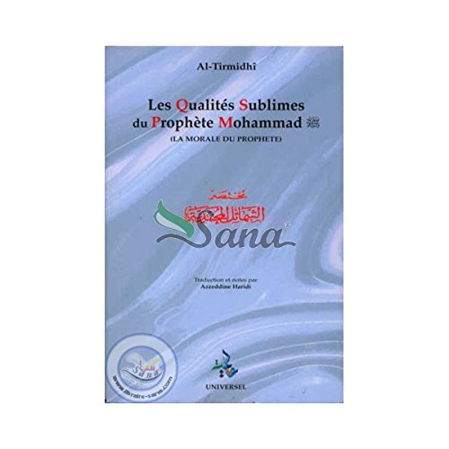 Qualités sublimes du prophète Mohammad : La morale du Prophète