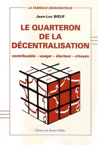 Le quarteron de la décentralisation : contribuable, usager, électeur, citoyen
