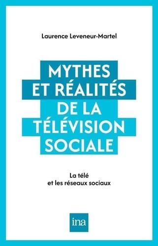 Mythes et réalités de la télévision sociale : chaînes de télévision et réseaux sociaux