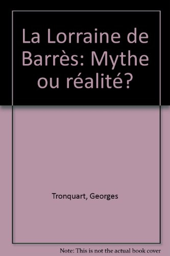 La Lorraine de Barrès, mythe ou réalité ?