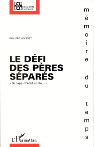 Le défi des pères séparés : si papa m'était conté...