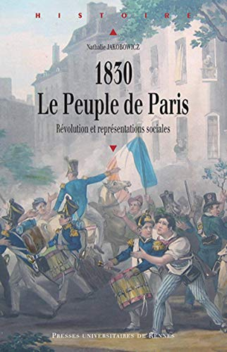 1830, le peuple de Paris : révolution et représentations sociales